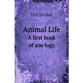 

Книга Animal LifeA first book of zoölogy