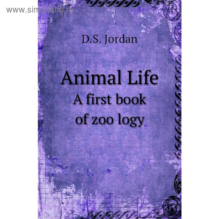 фото Animal lifea first book of zoölogy книга по требованию