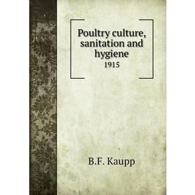 

Книга Poultry culture, sanitation and hygiene 1915. B. F. Kaupp