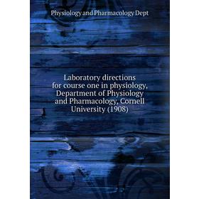 

Книга Laboratory directions for course one in physiology, Department of Physiology and Pharmacology, Cornell University (1908)