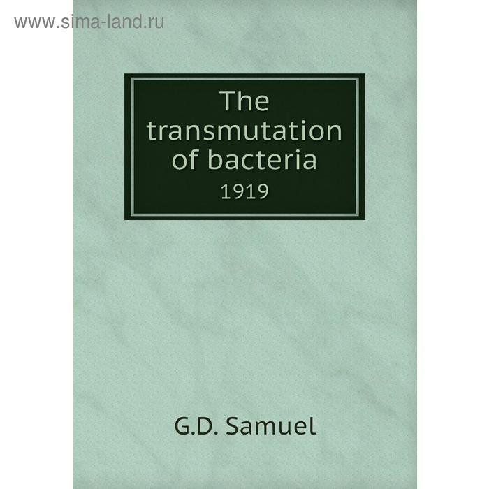 фото The transmutation of bacteria 1919 книга по требованию