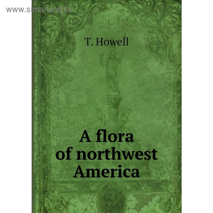 фото A flora of northwest america книга по требованию