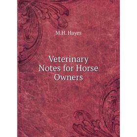 

Книга Veterinary Notes for Horse Owners