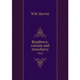 

Книга Raspberry, currant and strawberry 1915