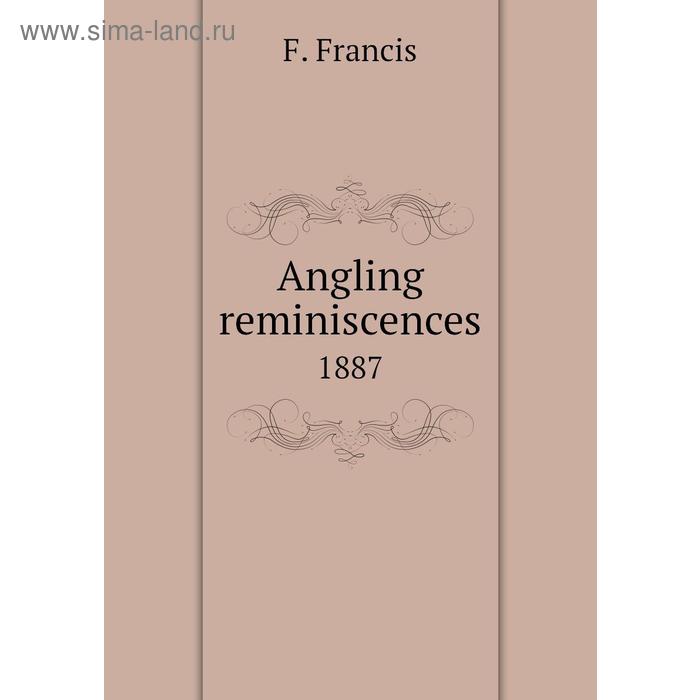фото Angling reminiscences1887 книга по требованию