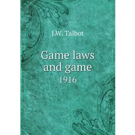 

Книга Game laws and game1916