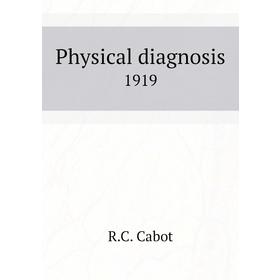 

Книга Physical diagnosis1919
