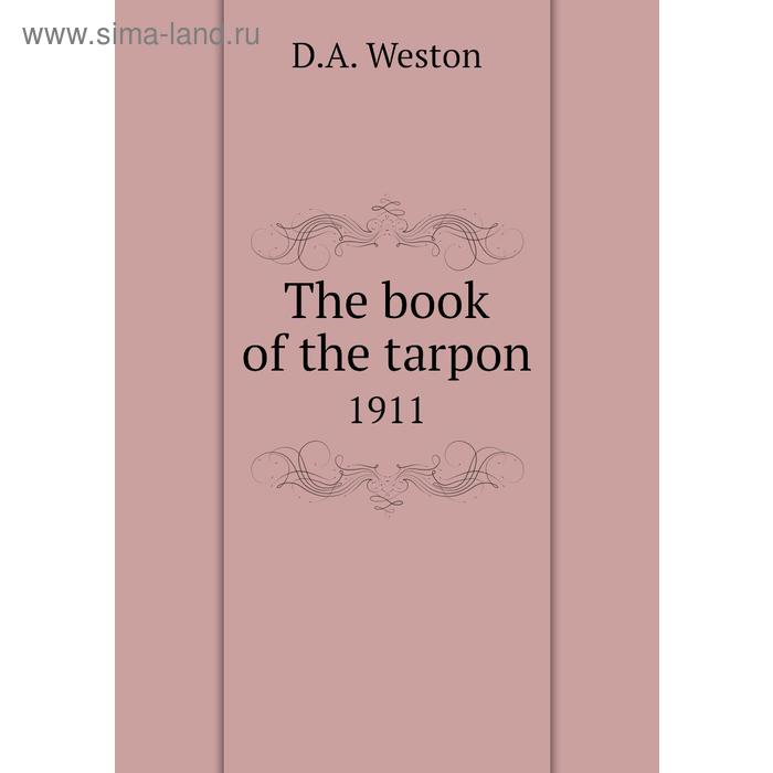 фото The book of the tarpon1911 книга по требованию