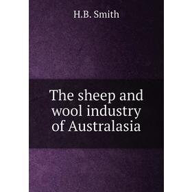

Книга The sheep and wool industry of Australasia
