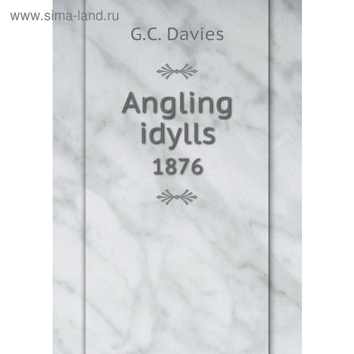 фото Angling idylls1876 книга по требованию