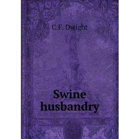

Книга Swine husbandry