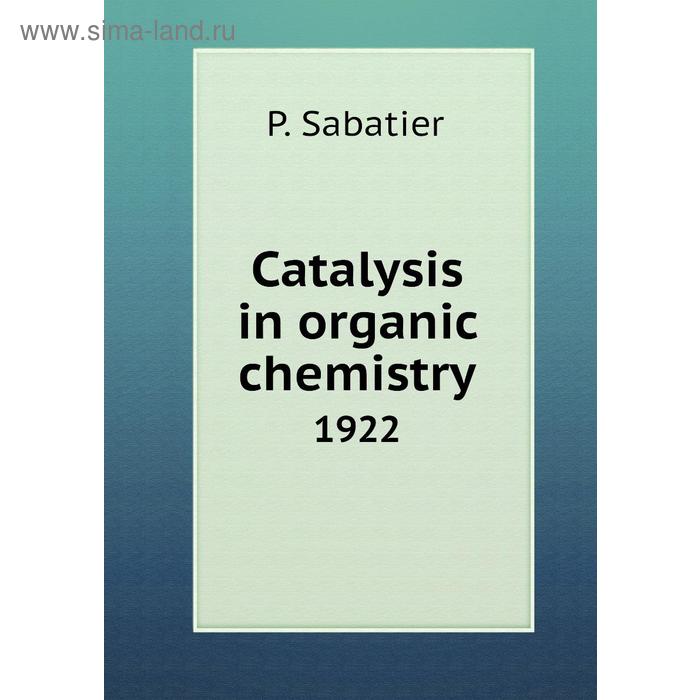 фото Catalysis in organic chemistry 1922 книга по требованию