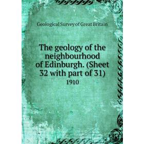 

Книга The geology of the neighbourhood of Edinburgh. (Sheet 32 with part of 31) 1910. Geological Survey of Great Britain