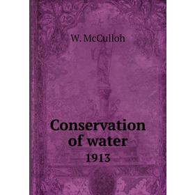 

Книга Conservation of water1913
