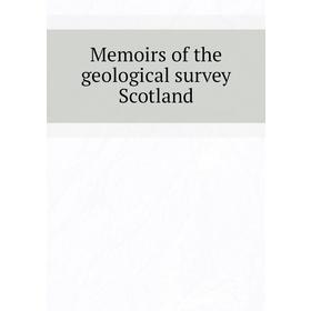 

Книга Memoirs of the Geological Survey Scotland