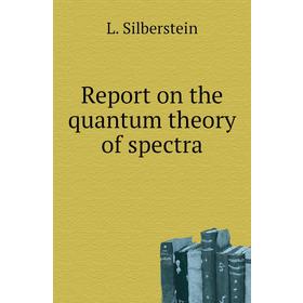 

Книга Report on the quantum theory of spectra