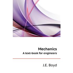 

Книга MechanicsA text-book for engineers