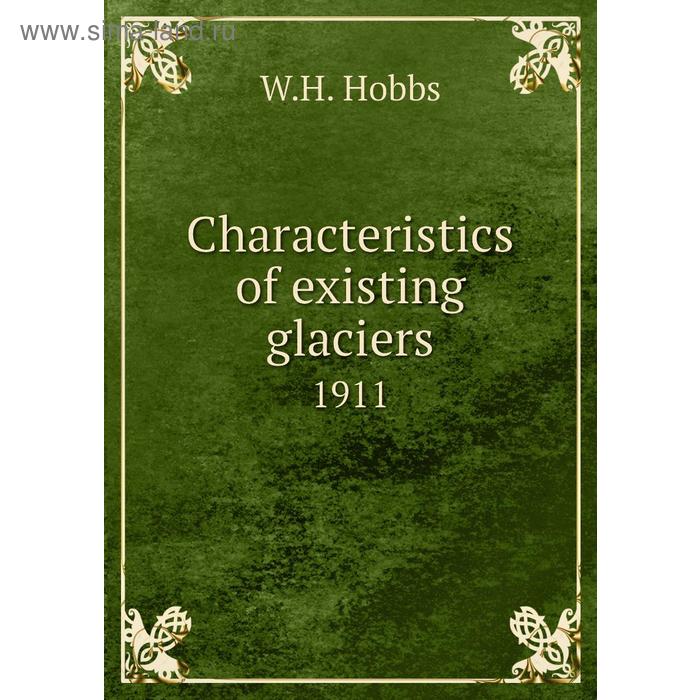 фото Characteristics of existing glaciers 1911 книга по требованию