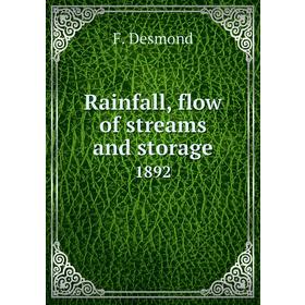 

Книга Rainfall, flow of streams and storage 1892