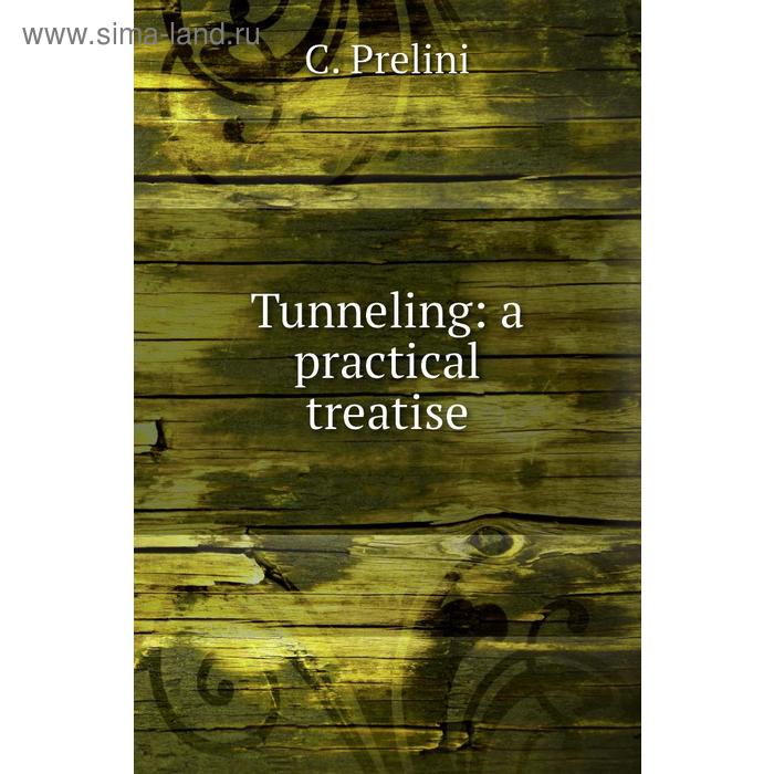 фото Tunneling: a practical treatise книга по требованию