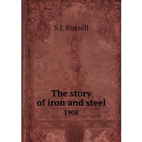 

Книга The story of iron and steel 1908