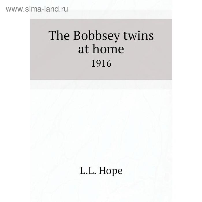 фото The bobbsey twins at home1916 книга по требованию