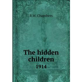 

Книга The hidden children1914