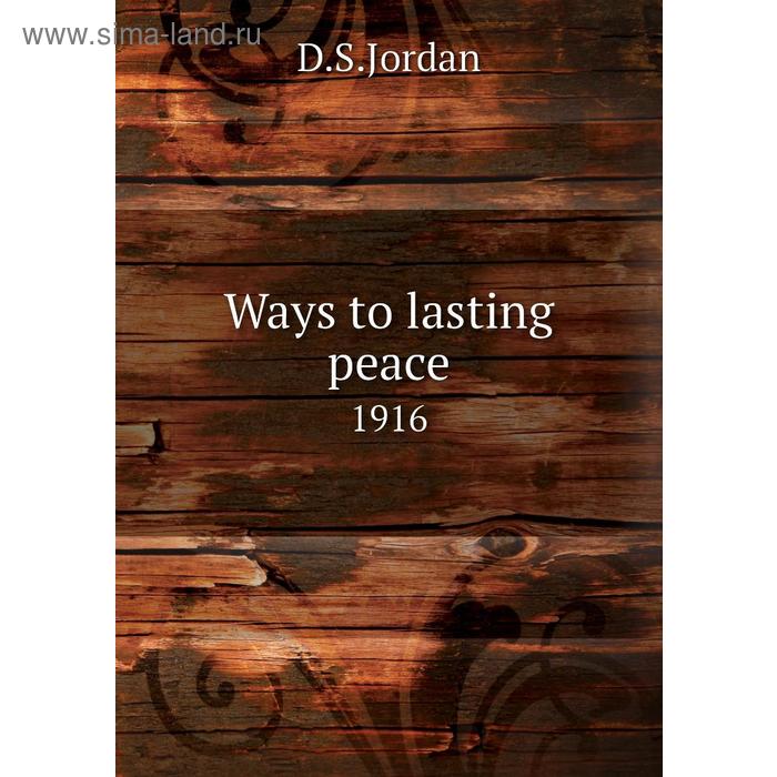 фото Ways to lasting peace1916 книга по требованию