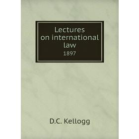 

Книга Lectures on international law 1897