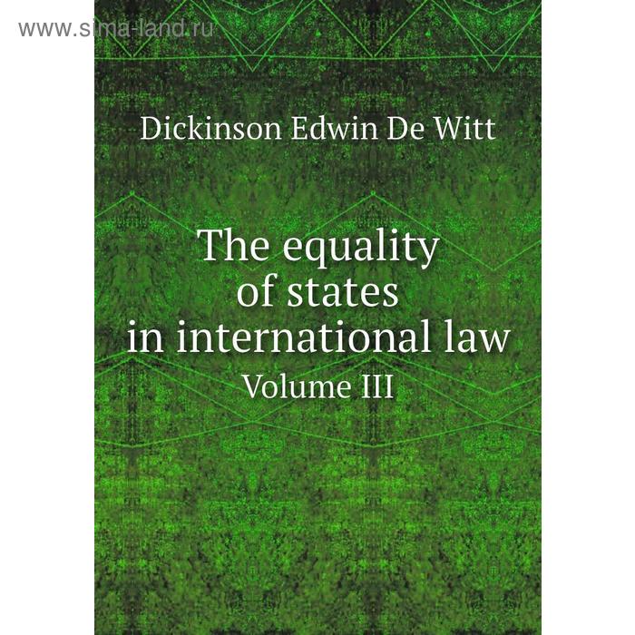 фото The equality of states in international law. volume iii. d. e. de witt книга по требованию