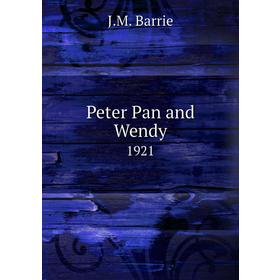 

Книга Peter Pan and Wendy1921