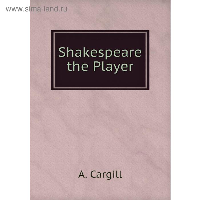 фото Shakespeare the player книга по требованию