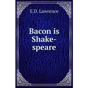 

Книга Bacon is Shake-speare