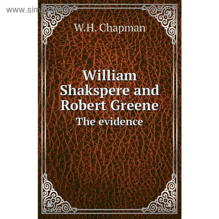 фото William shakspere and robert greenethe evidence. w. h. chapman книга по требованию