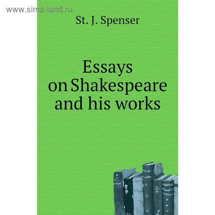 фото Essays on shakespeare and his works книга по требованию