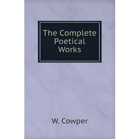 

Книга The Complete Poetical Works