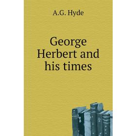 

Книга George Herbert and his times