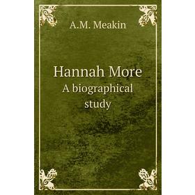 

Книга Hannah MoreA biographical study