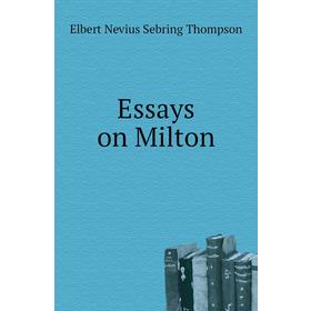 

Книга Essays on Milton