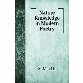 

Книга Nature Knowledge in Modern Poetry