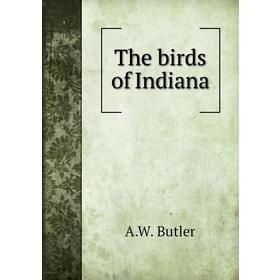 

Книга The birds of Indiana