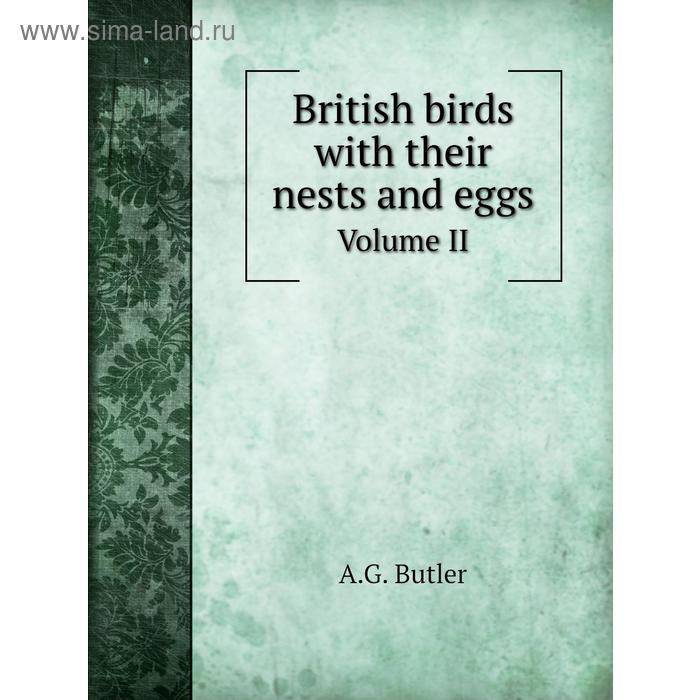 фото British birds with their nests and eggs. volume ii. a. g. butler книга по требованию