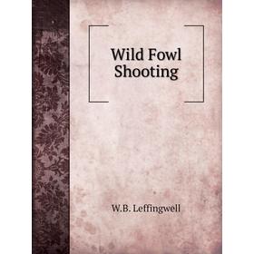 

Книга Wild Fowl Shooting