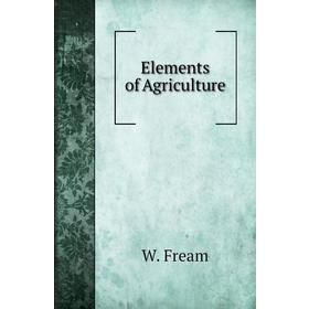 

Книга Elements of Agriculture