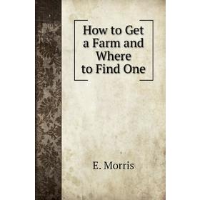 

Книга How to Get a Farm and Where to Find One