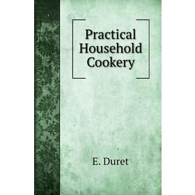 

Книга Practical Household Cookery