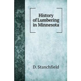 

Книга History of Lumbering in Minnesota