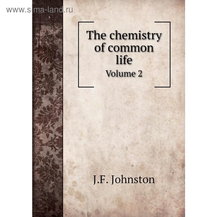 фото The chemistry of common life. volume 2 книга по требованию