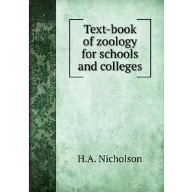 

Книга Text-book of zoology for schools and colleges. H. A. Nicholson