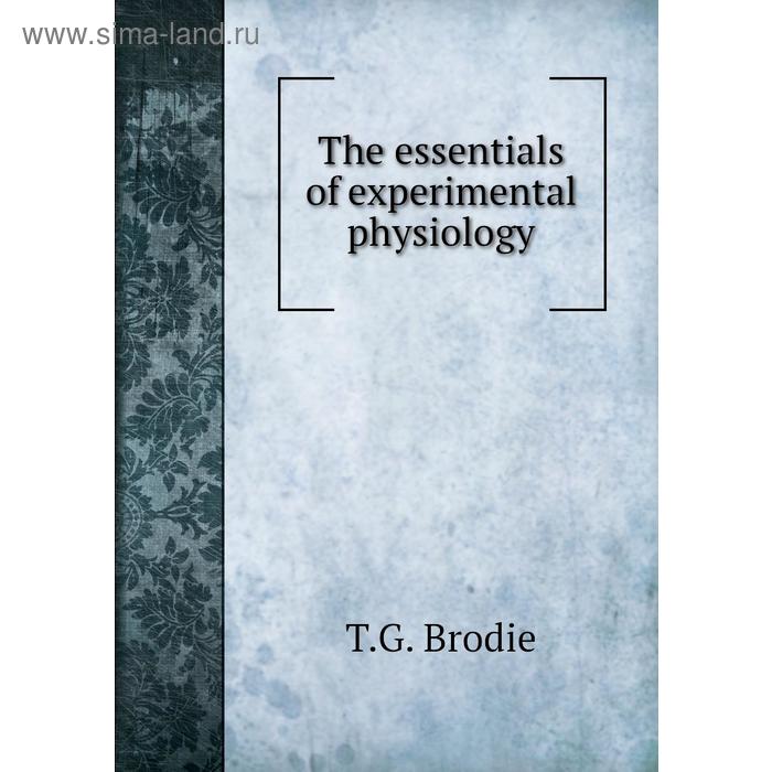 фото The essentials of experimental physiology книга по требованию